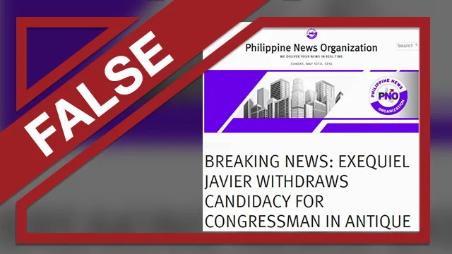 In a screenshot, the website Philippine News Organization posted a claim Antique's former governor and congressman, Exequiel Javier has withdrawn his candidacy for congressman